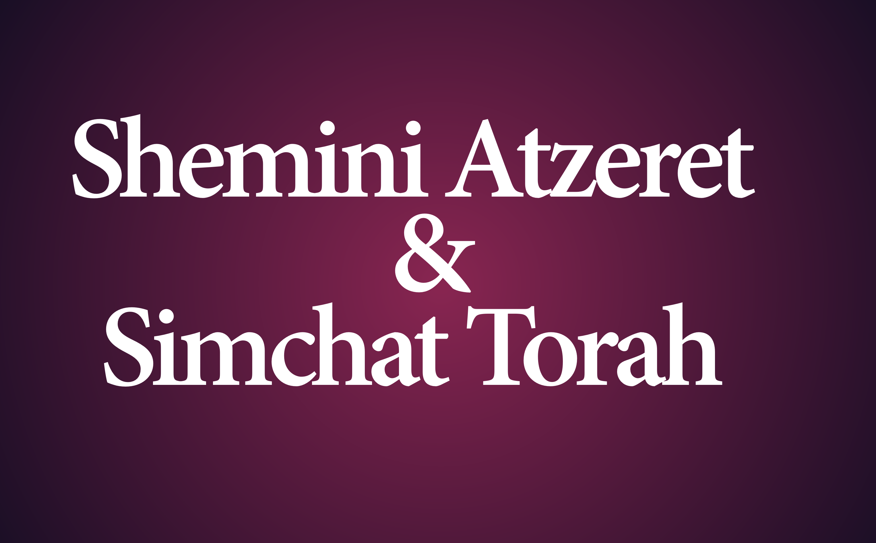 Special Weekly Parsha Shemini Atzeret And Simchat Torah 