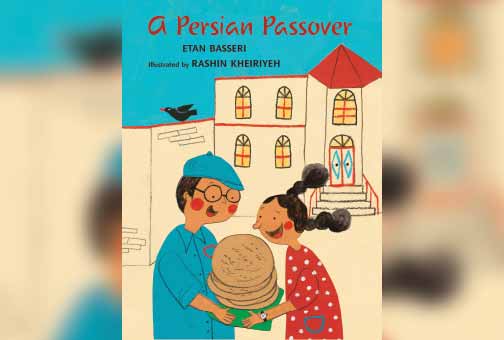 Vibrant Children’s Picture Book Explores Passover in 1950s Iran