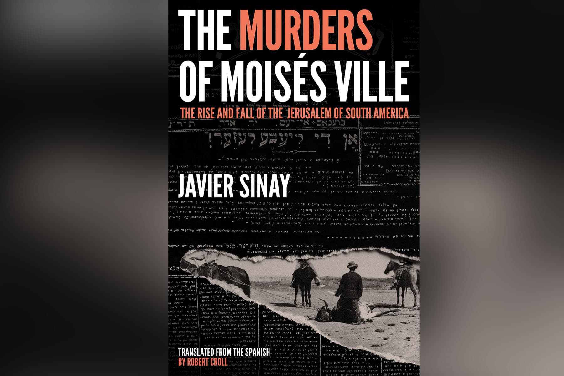 New Book Explores Cold Case Murders at a Jewish Farming Colony in Argentina